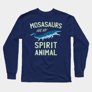 Mosasaurs are my Spirit Animal | Jurassic World Dinosaur Tee Long Sleeve T-Shirt